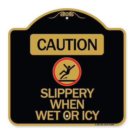 Signmission Caution-Slippery When Wet or Icy W/ Graphic, Black & Gold Aluminum Sign, 18" H, BG-1818-24285 A-DES-BG-1818-24285